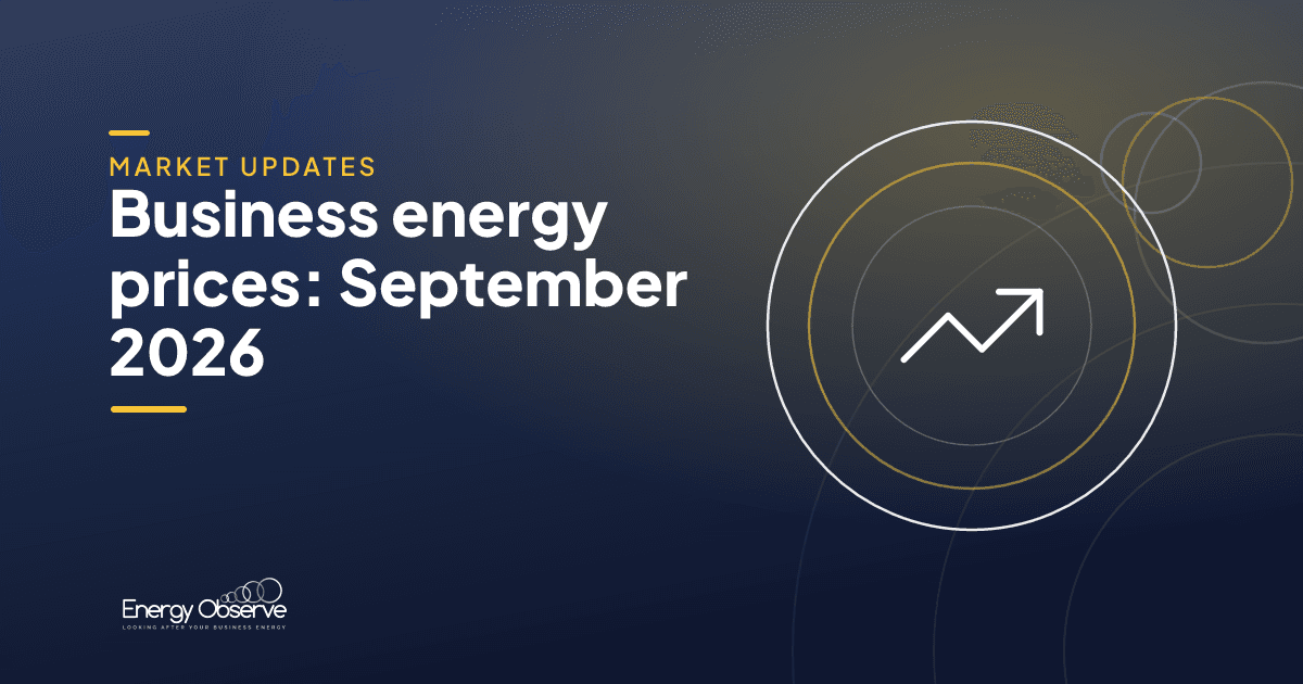 Energy Observe: UK business energy market update for September 2026